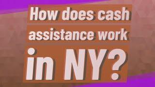 How does cash assistance work in NY?