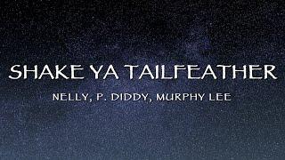 Nelly, P.  Diddy, Murphy Lee - Shake Ya Tailfeather (Lyrics)