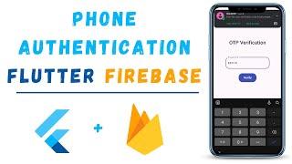 Phone Number OTP Authentication App In Flutter With Firebase