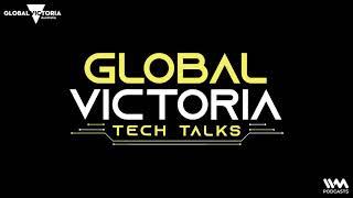 Global Victoria Tech Talks Ep. 00: Introduction