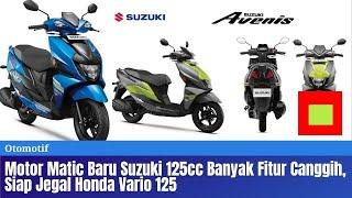 Motor Matic Baru Suzuki 125 cc Banyak Fitur Canggih, Siap Jegal Honda Vario 125