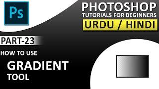 How to Use Gradient Tool in Photoshop | Photoshop Basic Series - 23