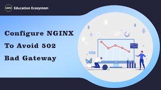How To Configure NGINX To Avoid 502 Bad Gateway When Communicating With A Docker Container?