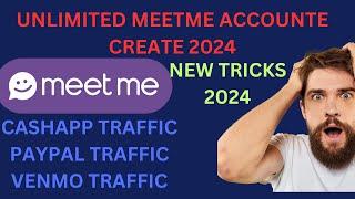 MEETME NEW UPDATE 2024.UNLIMITED MEETME ACCOUNTE CREATE 2024.MEETME ACCOUNTE CREATE.