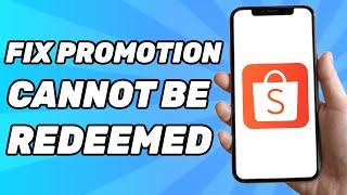 How to Fix Promotion Cannot Be Redeemed in Shopee 2024