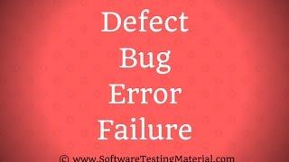 Defect Bug Error Failure - Difference in Software Testing