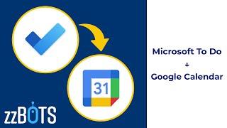 How to Sync Microsoft To Do tasks over to Google Calendar events | zzBots