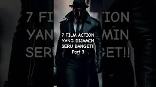 7 REKOMENDASI FILM ACTION YANG DIJAMIN SERU BANGET!!! PART 3