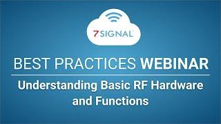 Best Practices Webinar Series: Understanding Basic RF Hardware and Functions