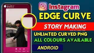 Instagram story edge curve malayalam|Remention story like iphone malayalam|curved edge story png