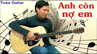 Anh còn nợ em - Hướng dẫn Guitar đệm hát và Intro dạo đầu (điệu Boston)