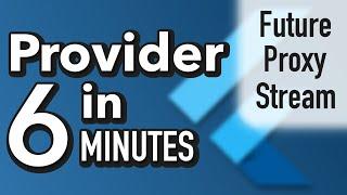 Provider: Proxy, Stream and Future in 6 Minutes