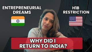 Why I Moved Back to India as an NRI after 14 years: H1B Restrictions & Loneliness