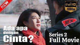 ADA APA DENGAN CINTA FULL MOVIE SEASON 2 2016 FULL HD | TRUE LOVE