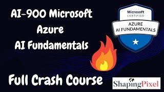 Full Crash Course | AI-900 Microsoft Azure AI Fundamentals Exam \ Pass AI-900