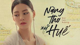 NÀNG THƠ XỨ HUẾ | MUSIC VIDEO | BÙI LAN HƯƠNG