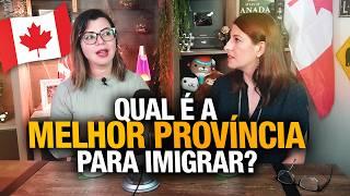 Qual é a MELHOR PROVÍNCIA do CANADÁ para imigrar? 