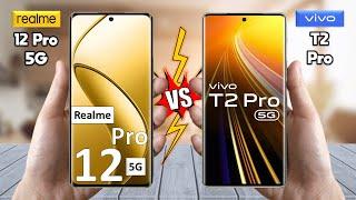 Realme 12 Pro Vs vivo T2 Pro - Full Comparison  Techvs