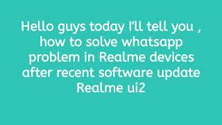 WHATSAPP NOT WORKING IN REALME ANDROID 11 UI 2 UPDATE, FOLLOW THE STEPS.