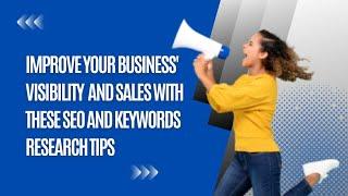 How To Do Keywords Research For Search Engine Optimization (SEO) and Improved Business Visibility