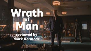 Wrath of Man reviewed by Mark Kermode