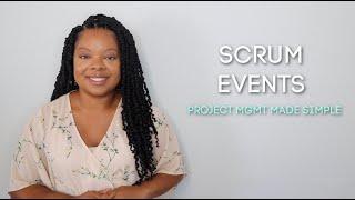 What Are the Scrum Events? | Project Mgmt Made Simple