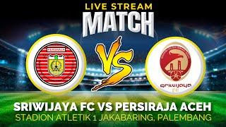  SRIPOKUTV LIVE SCORE: Sriwijaya Fc Vs Persiraja Aceh di Liga 2 2022