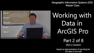 Working with Data in ArcGIS Pro (Part 2 of 8): Metadata, Finding Data - GIS Master Class #GIS #Maps