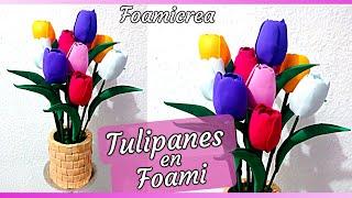 TULIPANES DE FOAMI O GOMA EVA  FACILES DE HACER!! | FLORES CON FOAMI | Foamicrea