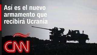 Estas son las armas que EE.UU. y los aliados enviaran a Ucrania