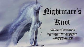 Pony Tales [MLP Fanfic Readings] Nightmare's Knot (romance/sad/AU - Luna/Human) MONTH OF LURVE FIC