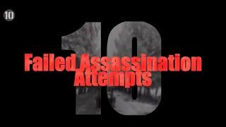 Alltime10s  Failed Assassination Attempts