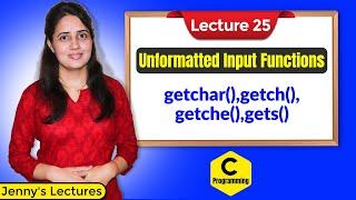 C_25 Unformatted Input Functions in C | C Programming Tutorials