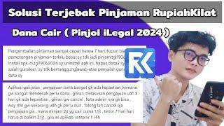 Solusi Terjebak Pinjaman RupiahKilat - Dana Cair ( Pinjol iLegal 2024 )