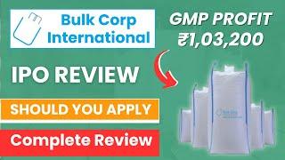 Bulkcorp International IPO | Bulkcorp InternationalLimited IPO|GMP| Bulkcorp Internationalipo review