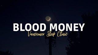 Vancouver Sleep Clinic - Blood Money ( Lyrics ) @vancouversleepclinic
