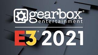 Gearbox E3 Showcase 2021!