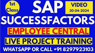 SAP SuccessFactors Employee Central Training 30th April 2024 Call WhatsApp +91 8297923103