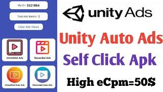 unity ads self click app | unity auto ads self click app | high eCpm unity ads earning app |