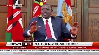 President Ruto: Let Gen Z come to me
