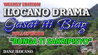 ILOCANO DRAMA | BUNGA TI SAKRIPISYO FULL EPISODE | GASAT ITI BIAG WEEKLY EDITION 01