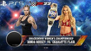 WWE 2K22 RONDA ROUSEY vs CHARLOTTE FLAIR - SD WOMEN'S TITLE MATCH: I QUIT MATCH - WM BACKLASH 2022