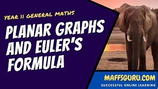 Planar graphs and Euler's formula | Year 11 General Maths | MaffsGuru.com