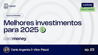 ONDE INVESTIR? Melhores investimentos para 2025 - Cast Money #23