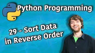 Python Programming 29 - Sort Data in Reverse Order