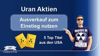 Uran Aktien - Ausverkauf zum Einstieg nutzen