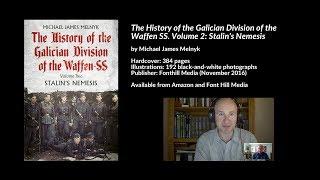 The History of the Galician Division of the Waffen SS. Volume 2: Stalin's Nemesis, Michael Melnyk