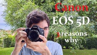 Canon EOS 5D Classic : 3 reasons why I got one