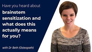 Have you heard about brainstem sensitization and what does this actually means for you?