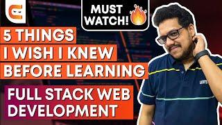 5 Things I Wish I Knew Before Learning Full Stack Web Development